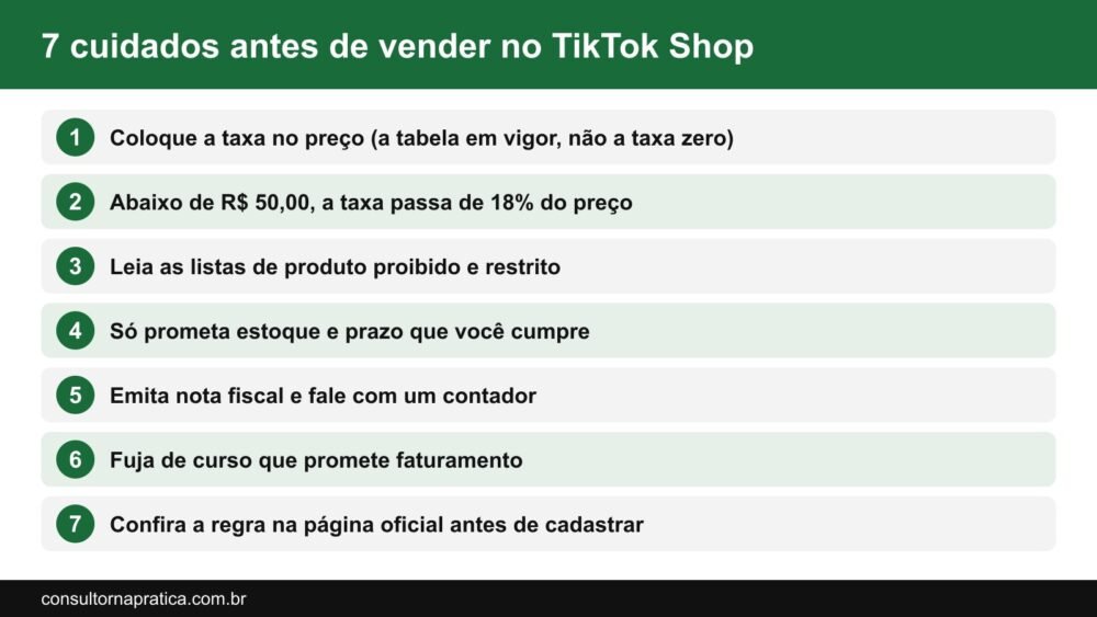 Lista dos sete cuidados antes de começar a vender no TikTok Shop: taxa no preço, atenção ao produto barato, listas de proibidos, estoque e prazo, nota fiscal, nada de promessa de faturamento e regra conferida na fonte