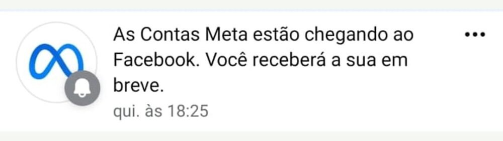 Notificação da Meta no Facebook com o texto As Contas Meta estão chegando ao Facebook, você receberá a sua em breve